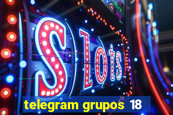 telegram grupos 18